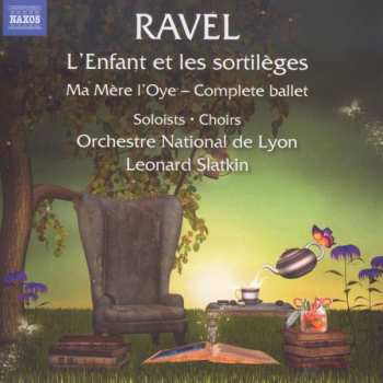Album Maurice Ravel: L'Enfant Et Les Sortilèges · Ma Mère L'Oye - Complete Ballet