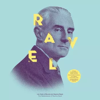 Maurice Ravel: Les Chefs D'OEuvres De Maurice Ravel = The Masterpieces Of Maurice Ravel
