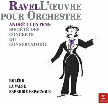 Maurice Ravel: L'Oeuvre Pour Orchestre - Album 1: Boléro - La Valse - Rapsodie Espagnole