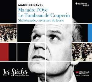 Maurice Ravel: Ma Mère l’Oye / Le Tombeau de Couperin / Schéhérazade, Ouverture de féerie