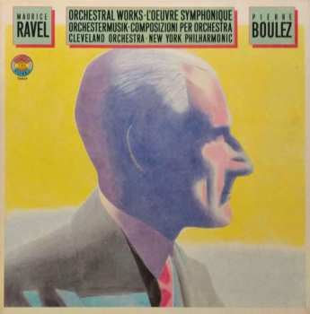 Album Maurice Ravel: Orchestral Works • L'Oeuvre Symphonique • Orchestermusik • Composizioni Per Orchestra