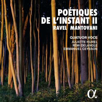 Album Maurice Ravel: Quatuor Voce - Poetiques De L'instant Vol.2