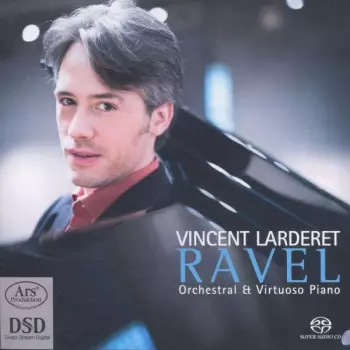 Ravel: Orchestral & Virtuoso Piano