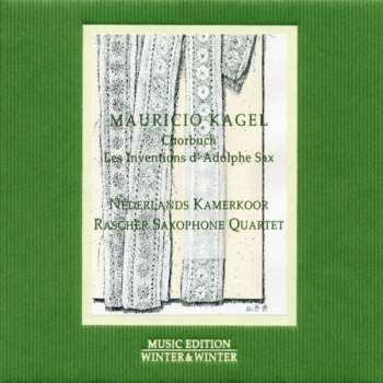 Album Mauricio Kagel: Chorbuch / Les Inventions D' Adolphe Sax