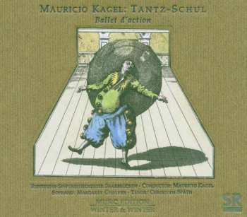 CD Mauricio Kagel: Tantz-Schul (Ballet D'Action) 474078