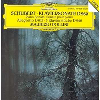 Maurizio Pollini: Klaviersonate D960, Allegretto D915, 3 Klavierstücke D946
