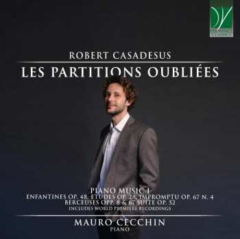 Album Mauro Cecchin: Robert Casadesus: Les Partitions Oubliies, Piano Music I