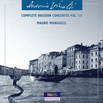 Album Mauro Monguzzi: Vivaldi: Complete Bassoon Cons Vol. 3