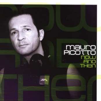Album Mauro Picotto: Now & Then