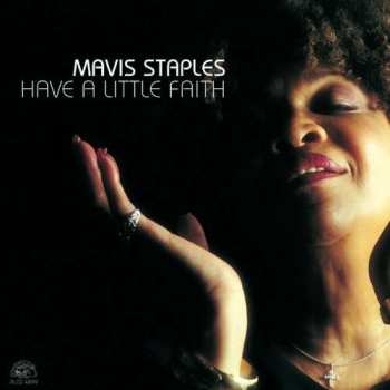 Mavis Staples: Have A Little Faith