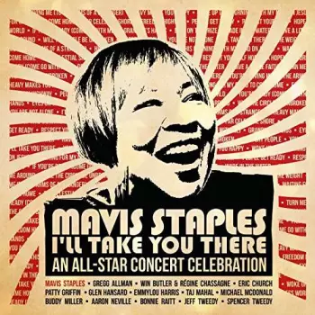 Mavis Staples: I'll Take You There (An All-Star Concert Celebration)
