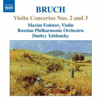 Max Bruch: Bruch Violin Concertos Nos. 2 and 3