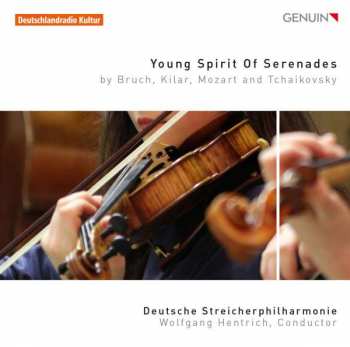 Album Max Bruch: Deutsche Streicherphilharmonie - Young Spirit Of Serenades