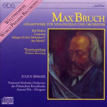 CD Max Bruch: Die Werke Für Cello & Orchester 395261