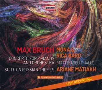 Max Bruch: Concerto For 2 Pianos And Orchestra / Suite On Russian Themes