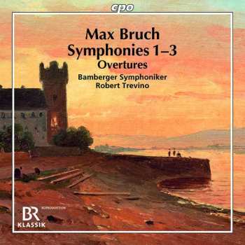 Album Max Bruch: Symphonie 1 – 3 / Overtures