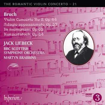Max Bruch: Violin Concerto No 2, Op 44 • Adagio Appassionato, Op 57 • In Memorian, Op 65 • Konzertstück, Op 84