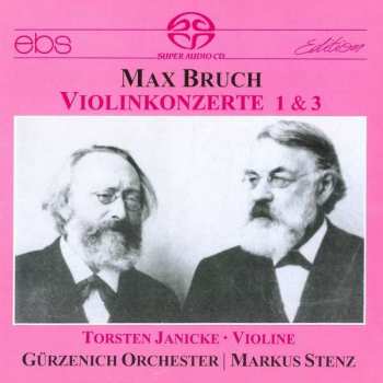 Max Bruch: Violinkonzerte Nr.1 & 3