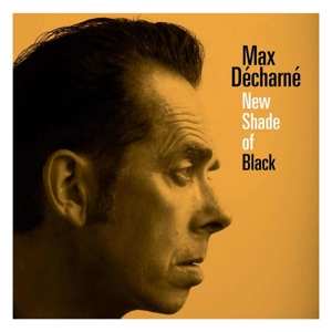 Album Max Decharne: New Shades Of Black