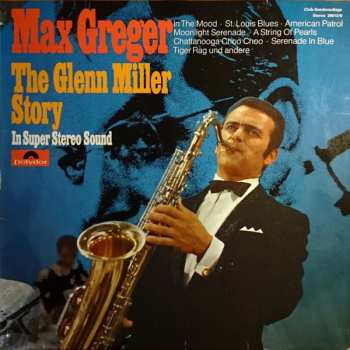 Album Max Greger: The Glenn Miller Story In Super Stereo Sound