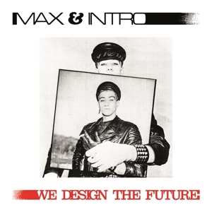 LP Max & Intro: We Design The Future 483909
