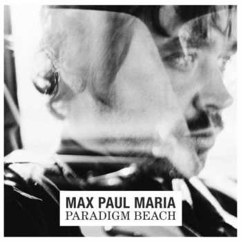Album Max Paul Maria: Paradigm Beach