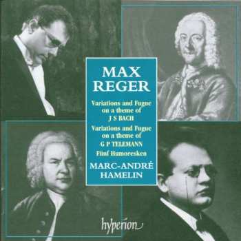 Album Max Reger: 'Bach' & 'Telemann' Variations • Five Humoresques