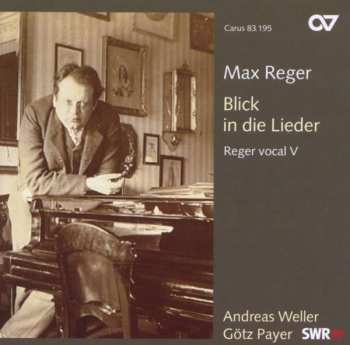 Album Max Reger: Blick In Die Lieder (Reger Vocal V)