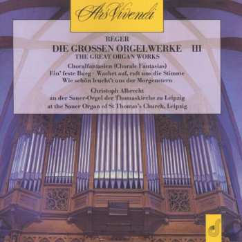 Album Max Reger: Choralfantasien (Ein' Feste Burg Op. 27, Wachet Auf, Ruft Uns Die Stimme Op. 52 Nr. 2, Wie Schön Leucht't Uns Der Morgenstern Op. 40 Nr. 1)