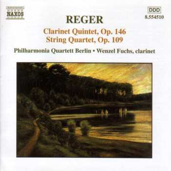 Album Max Reger: Clarinet Quintet, Op. 146 / String Quartet, Op. 109