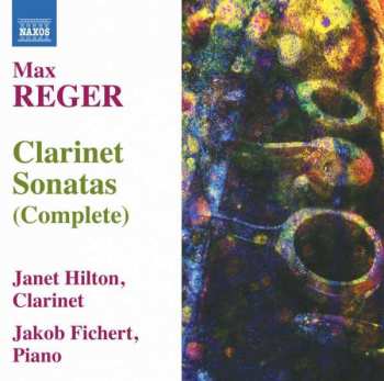 Max Reger: Clarinet Sonatas (Complete)