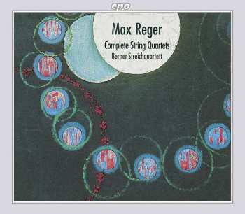 Album Max Reger: Complete String Quartets