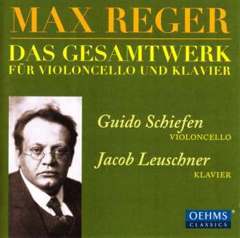 Max Reger: Das Gesamtwerk Für Violoncello Und Klavier
