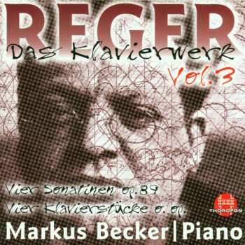 CD Max Reger: Das Klavierwerk Vol. 3: Vier Sonatinen Op. 89 / Vier Klavierstück 411596