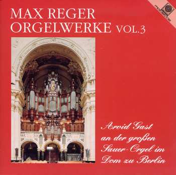 Album Max Reger: Die Großen Orgelwerke Vol. 3