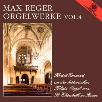 Max Reger: Die Großen Orgelwerke Vol. 4