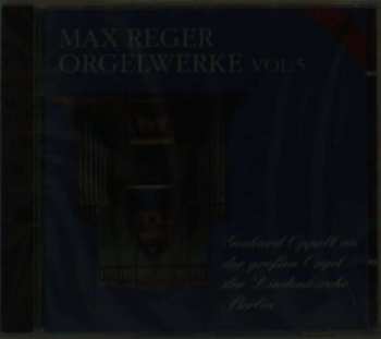 Album Max Reger: Die Großen Orgelwerke Vol.5