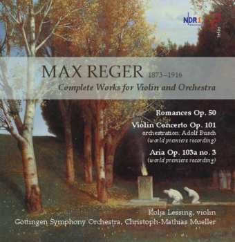 Album Max Reger: Die Werke Für Violine & Orchester