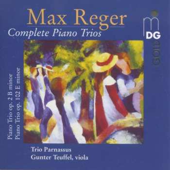Album Max Reger: Klaviertrios Opp.2 & 102