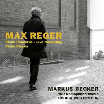 Album Max Reger: Piano Concerto - Live Recording; Piano Pieces