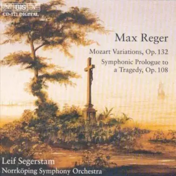 Max Reger: Mozart Variations, Op.132 - Symphonic Prologue To A Tragedy, Op. 108