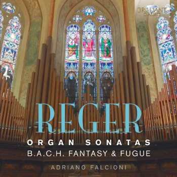 Album Max Reger: Organ Sonatas; B.A.C.H. Fantasy & Fugue
