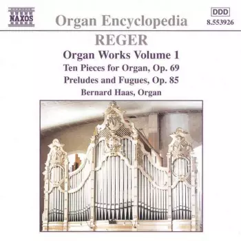 Organ Works Volume 1 - Ten Pieces for Organ, Op. 69 - Prelude And Fugues, Op. 85