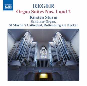 Max Reger: Organ Works Volume 12 - Organ Suites Nos. 1 And 2 