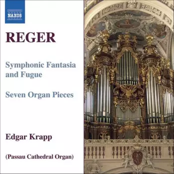 Organ Works, Volume 7 / Symphonic Fantasia And Fugue, Seven Organ Pieces