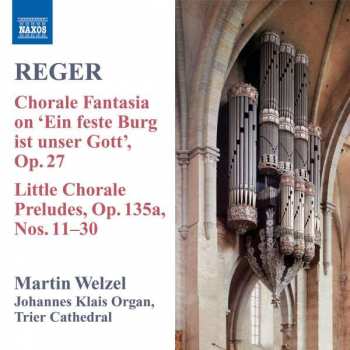 Max Reger: Organ Works Volume 8 - Chorale Fantasia On 'Eine Feste Burg Ist Unser Gott', Op.27 , Little Chorale Preludes, Op. 135a, Nos. 11-30