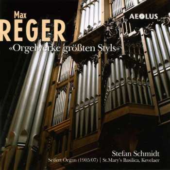 Album Max Reger: ''Orgelwerke Größten Styls''