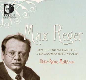 Album Max Reger: Sonaten Für Violine Solo Op.91 Nr.1-7