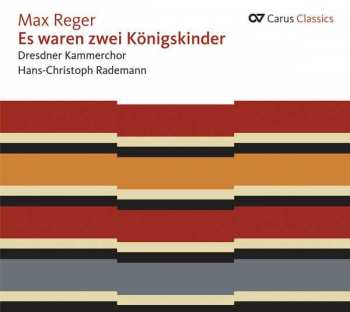 Album Max Reger: Volksliedbearbeitungen Für Chor & Männerchor - "es Waren Zwei Königskinder"