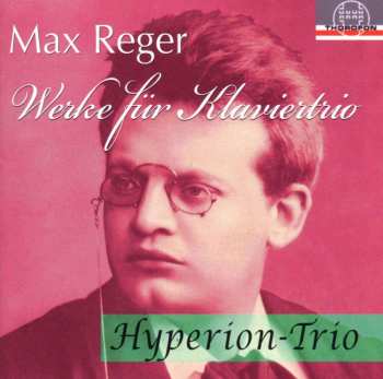 Album Max Reger: Werke Für Klaviertrio